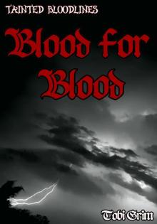 Blood for blood (Tainted Bloodlines Book 1) Read online