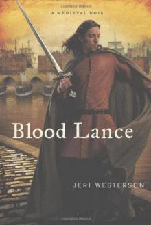 Blood Lance: A Medieval Noir Read online