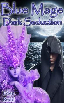 Blue Mage: Dark Seduction: A Fantasy Romance Adventure (Book 4) (Blue Mage Series) Read online