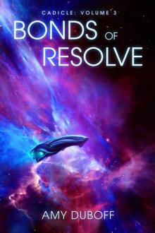 Bonds of Resolve (Cadicle #3): An Epic Space Opera Series Read online