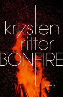 Bonfire: A Novel Read online