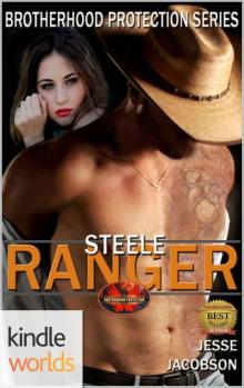 Brotherhood Protectors: STEELE RANGER (Kindle Worlds Novella) Read online