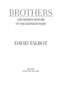 Brothers: The Hidden History of the Kennedy Years (No Series) Read online