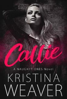 CALLIE (The Naughty Ones Book 1)