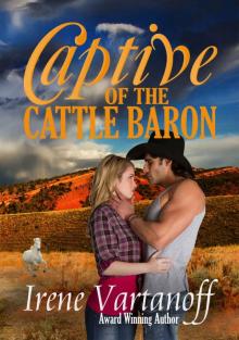 Captive of the Cattle Baron (Selkirk Family Ranch Book 1) Read online