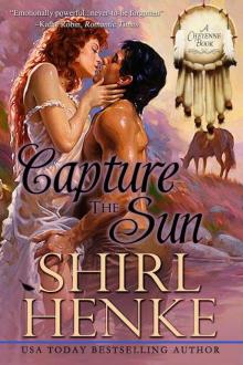 Capture the Sun (Cheyenne Series) Read online