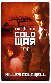 Caught In a Cold War Trap Read online