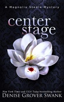 Center Stage: Magnolia Steele Mystery #1 Read online