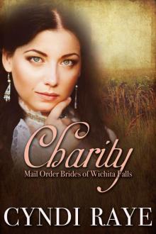 Charity: Mail Order Brides Of Wichita Falls Book 4