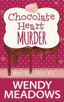 Chocolate Heart Murder (A Maple Hills Cozy Mystery Book 11) Read online