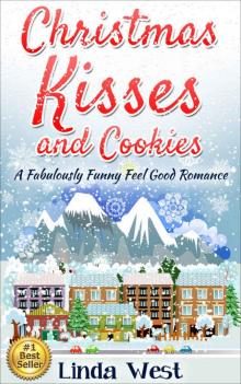 Christmas Kisses and Cookies: A Fabulously Funny Feel Good Christmas Romantic Comedy (****Newly Edited Sept 2016 - Plus Secret Cookie Recipe!****) Read online