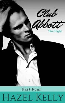 Club Abbott: The Fight (Club Abbott Series, #4) Read online