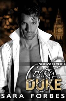 Cocky Duke: A Modern Aristocracy Billionaire Romance (Endowed Book 1) Read online