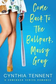 Come Back to the Ballpark, Maisy Gray Read online