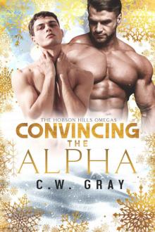 Convincing the Alpha (Hobson Hills Omegas Book 8) Read online
