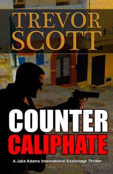 Counter Caliphate (A Jake Adams International Espionage Thriller Series Book 11) Read online