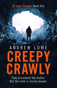 Creepy Crawly: DI Jake Sawyer Series Book One Read online