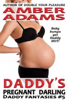 Daddy's Pregnant Darling (Daddy - Pregnancy Fantasies) Read online