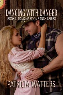 Dancing With Danger: Book 8: Dancing Moon Ranch Series Read online