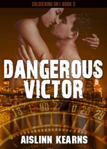 Dangerous Victor: (Soldiering On #3) Read online