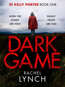 Dark Game: A gripping crime thriller that will have you hooked! (Detective Kelly Porter Book 1) Read online