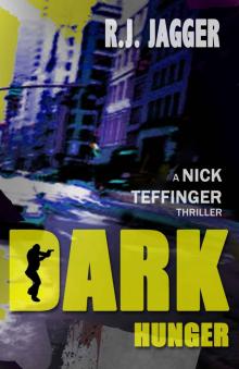 Dark Hungers (A Nick Teffinger Thriller / Read in Any Order) Read online