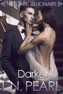 Darker (Alpha Billionaire Romance Erotica) (The Dark Billionaire #3) Read online