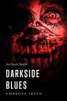 Darkside Blues: An Occult Thriller (The Ulrich Files Book 3) Read online