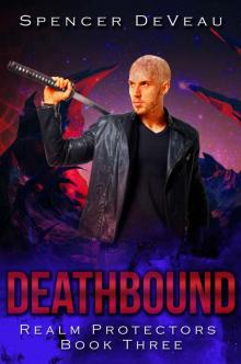 Deathbound: An Urban Fantasy Novel (Realm Protectors Book 3) Read online