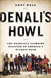 Denali's Howl: The Deadliest Climbing Disaster on America's Wildest Peak Read online