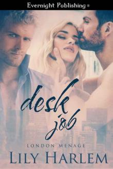 Desk Job (London Menage Book 2) Read online