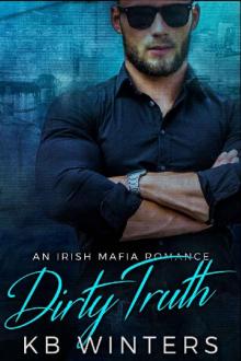 Dirty Truth: An Irish Mafia Romance (Dirty Liar Book 2)