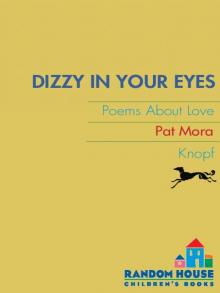 Dizzy in Your Eyes: Poems about Love Read online