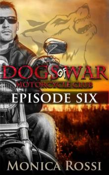 Dogs of War MC Episode 6 Read online