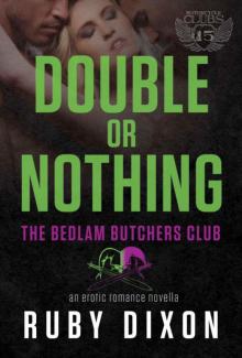 Double Or Nothing: A Bedlam Butchers MC Romance (The Motorcycle Clubs Book 15)
