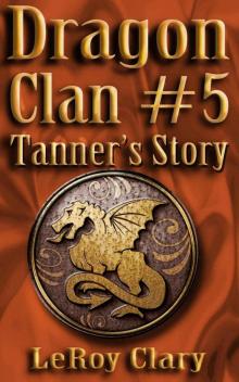 Dragon Clan #5: Tanner's Story Read online