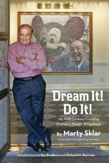 Dream It! Do It!: My Half-Century Creating Disney's Magic Kingdoms Read online