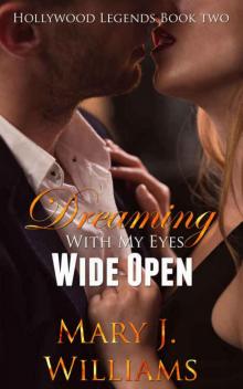 Dreaming With My Eyes Wide Open (Hollywood Legends #2) Read online