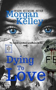 Dying to Love (An FBI Romance Thriller Book 18) Read online