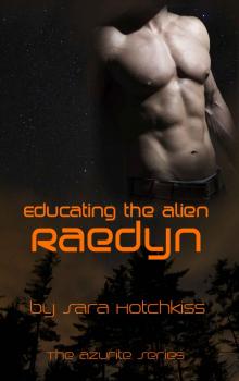 Educating the Alien: Raedyn (The Azurite Series Book 1) Read online