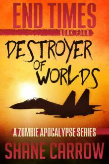 End Times (Book 4): Destroyer of Worlds