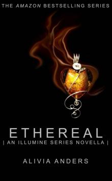 Ethereal: An Illumine Series Novella (The Illumine Series)