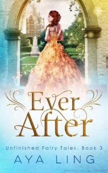 Ever After (Unfinished Fairy Tales Book 3) Read online
