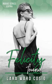 Felicity Found (Rogue Series Book 6) Read online