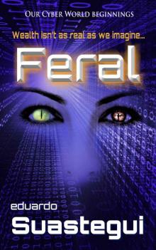 Feral: An Our Cyber World Prequel Read online