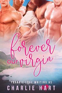 Forever Our Virgin: A Reverse Harem Romance Read online