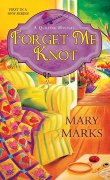 Forget Me Knot (A Quilting Mystery) Read online
