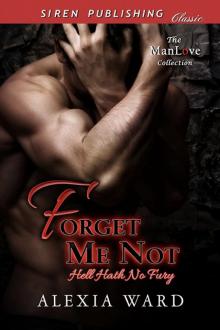 Forget Me Not [Hell Hath No Fury] (Siren Publishing Classic ManLove) Read online