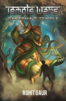 Ganesha's Temple: Book 1 of the Temple Wars Read online