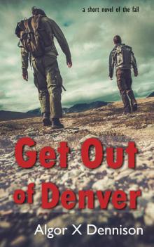 Get Out of Denver (Denver Burning Book 1) Read online